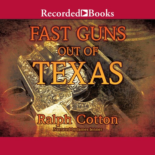 Fast Guns Out of Texas, Ralph Cotton