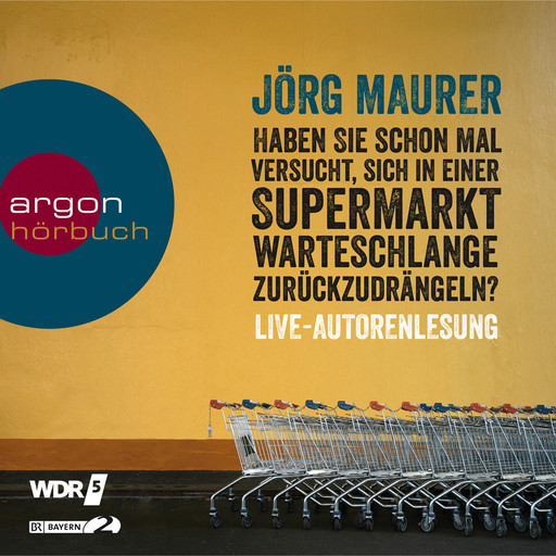 Haben Sie schon mal versucht, sich in einer Supermarktwarteschlange zurückzudrängeln?, Jörg Maurer