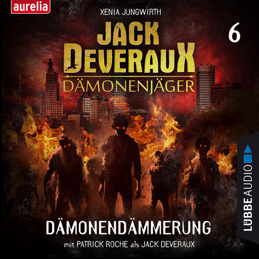 Dämonendämmerung - Jack Deveraux 6 (Ungekürzt), Xenia Jungwirth