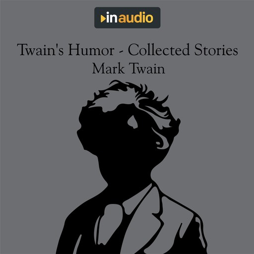 Twain's Humor - Collected Stories, Mark Twain