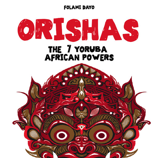 Orishas: The 7 Yoruba African Powers, Folami Dayo