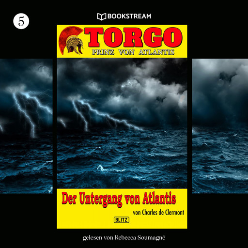Der Untergang von Atlantis - Torgo - Prinz von Atlantis, Band 5 (Ungekürzt), Charles de Clermont