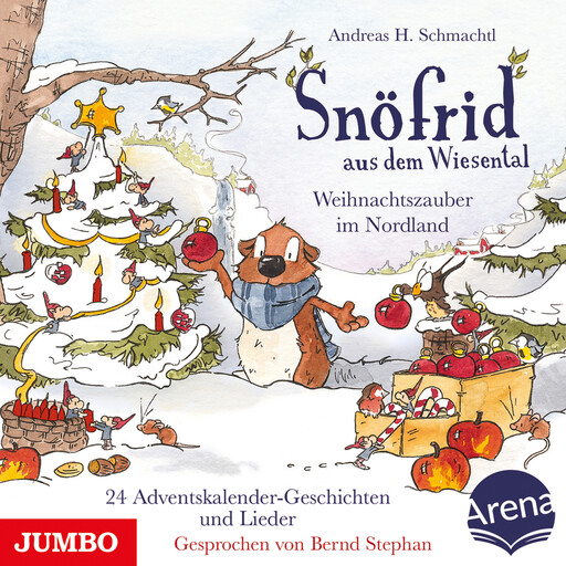 Snöfrid aus dem Wiesental. Weihnachtszauber im Nordland - 24 Adventskalender-Geschichten, Andreas H. Schmachtl