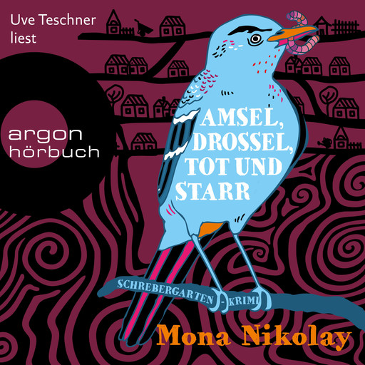 Amsel, Drossel, tot und starr - Schrebergartenkrimi - Manne Nowak ermittelt, Band 2 (Ungekürzte Lesung), Mona Nikolay