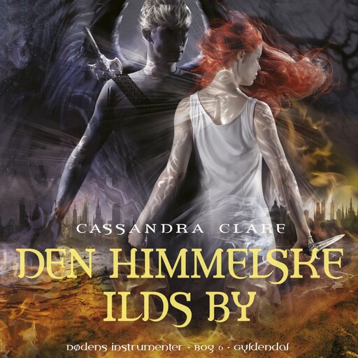 Dødens instrumenter 6 - Den himmelske ilds by, Cassandra Clare