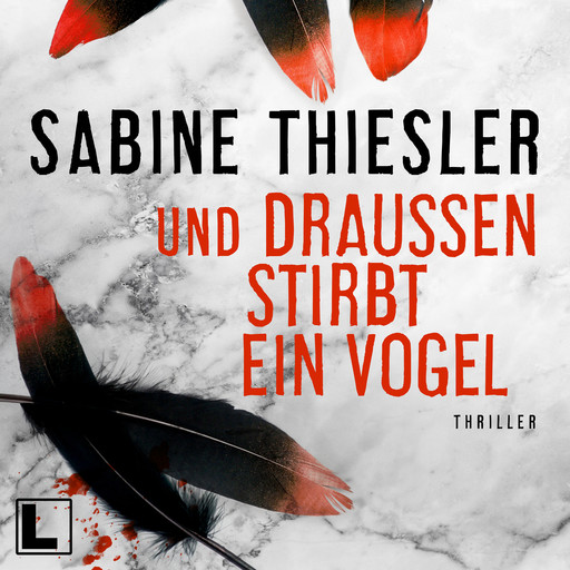 Und draußen stirbt ein Vogel (ungekürzt), Sabine Thiesler