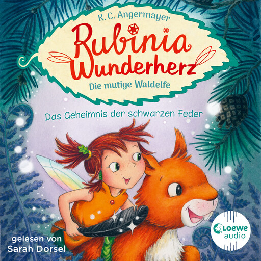 Rubinia Wunderherz, die mutige Waldelfe (Band 2) - Das Geheimnis der schwarzen Feder, Karen Christine Angermayer