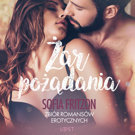 Żar pożądania - zbiór romansów erotycznych, Sofia Fritzson