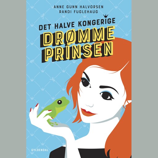 Det halve kongerige 2 - Drømmeprinsen, Anne Gunn Halvorsen, Randi Fuglehaug