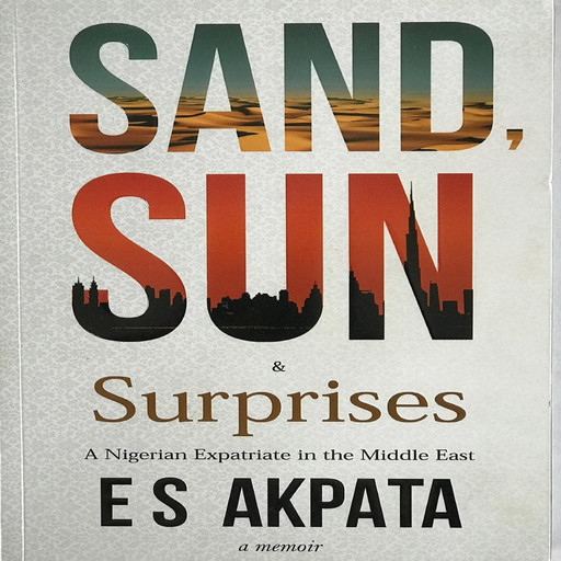 Sand, Sun & Surprises, Prof.E. S. Akpata