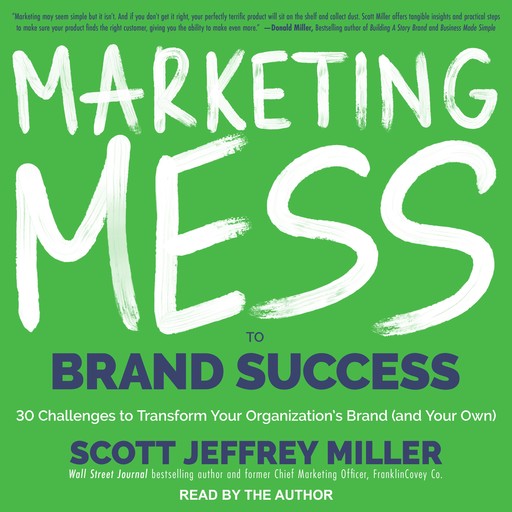 Marketing Mess to Brand Success, Scott Miller