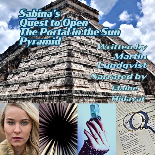 Sabina's Quest to Open the Portal in the Sun Pyramid, Martin Lundqvist, Elaine Hidayat