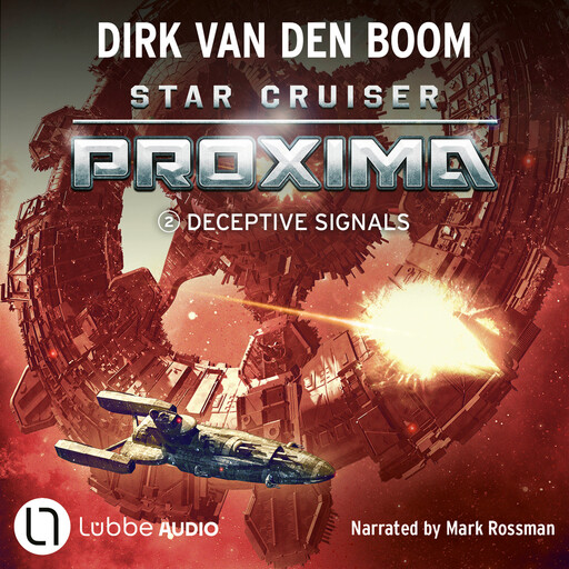 Deceptive Signals - Star Cruiser Proxima, Episode 2 (Unabridged), Dirk van den Boom