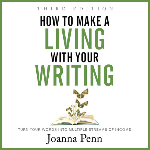 How to Make a Living with Your Writing Third Edition, Joanna Penn
