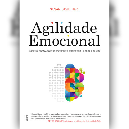 Agilidade emocional (resumo), Susan David Ph.D.