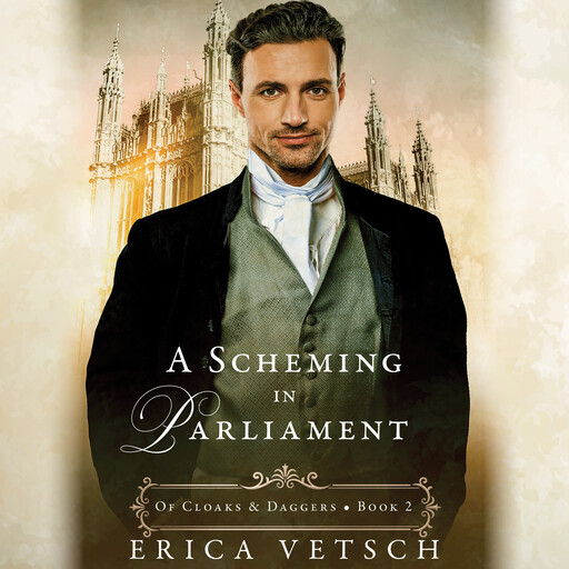 A Scheming in Parliament, Erica Vetsch