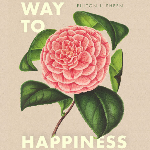 Way to Happiness, Fulton J.Sheen