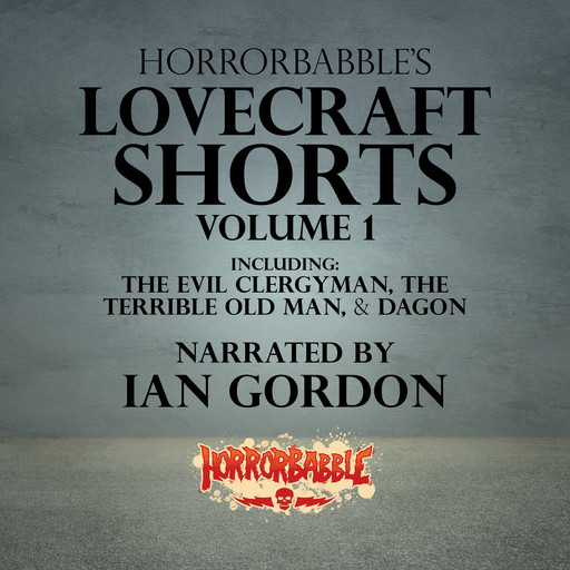 7 Lovecraft Shorts Told in 15 Minutes or Less, Howard Lovecraft