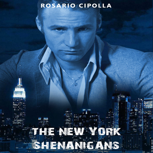 The New York Shenanigans, Rosario Cipolla