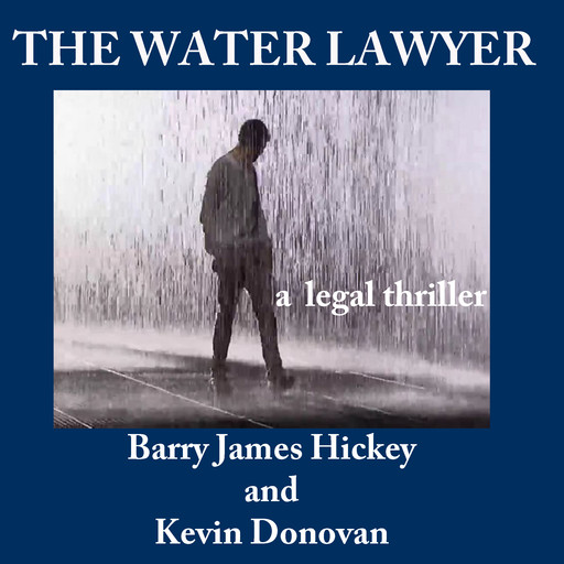 The Water Lawyer, Barry James Hickey, Kevin Donovan