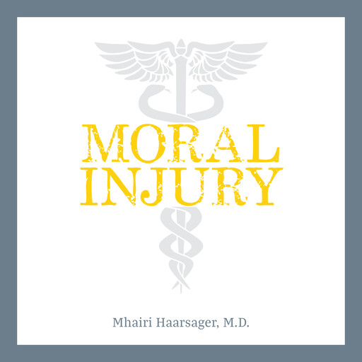 Moral Injury, Mhairi Haarsager