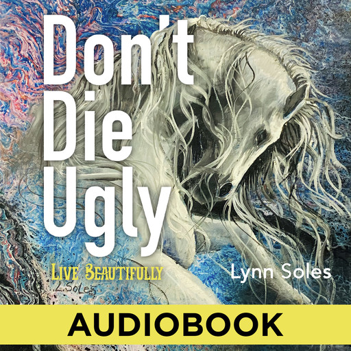 Don’t Die Ugly, Lynn Soles