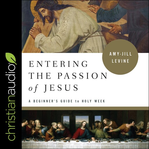 Entering the Passion of Jesus, Amy-Jill Levine