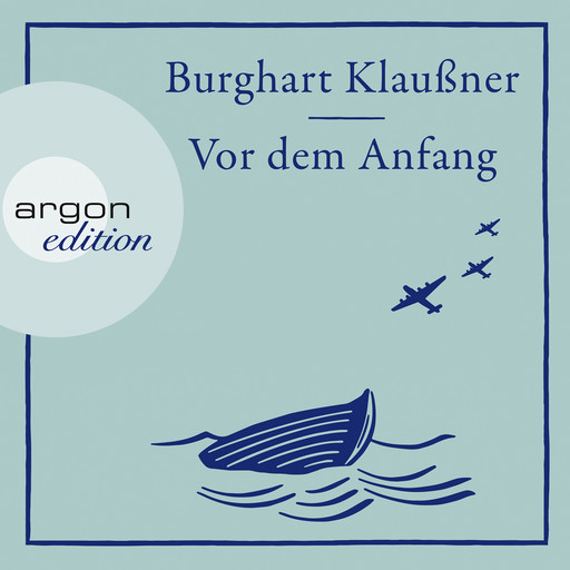 Vor dem Anfang (Ungekürzte Autorenlesung), Burghart Klaussner