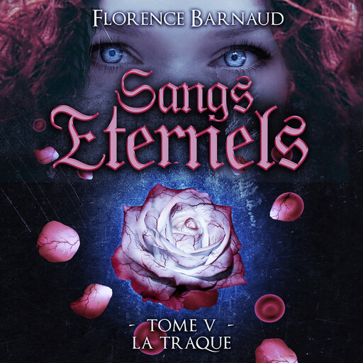 Sangs éternels - tome 5, Florence Barnaud