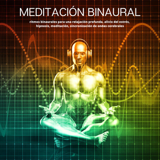Meditación Binaural, Yella A. Deeken