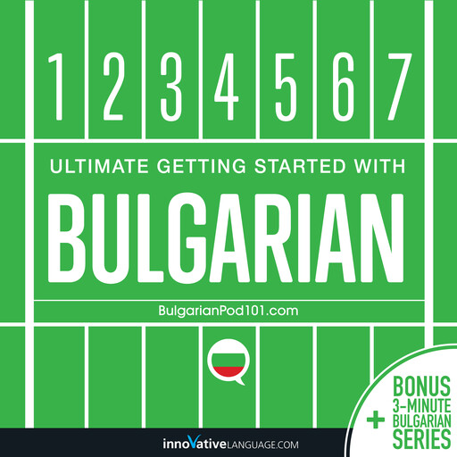 Learn Bulgarian: Ultimate Getting Started with Bulgarian, Innovative Language Learning