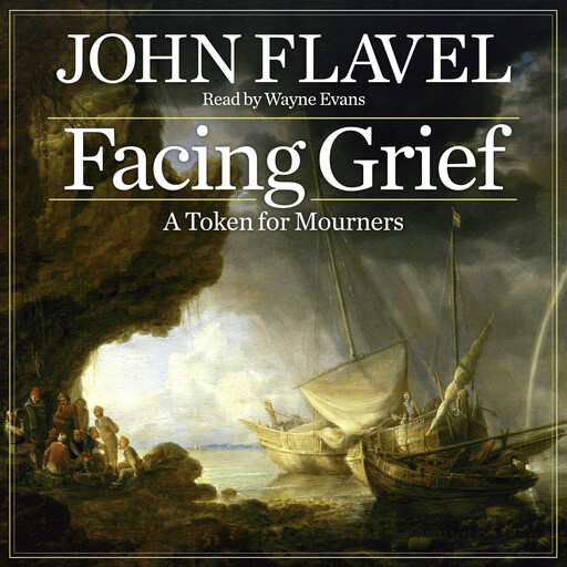 Facing Grief, John Flavel