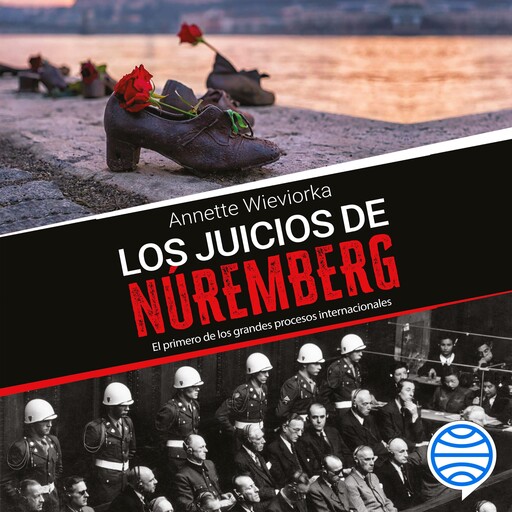 Los juicios de Núremberg, Annette Wieviorka