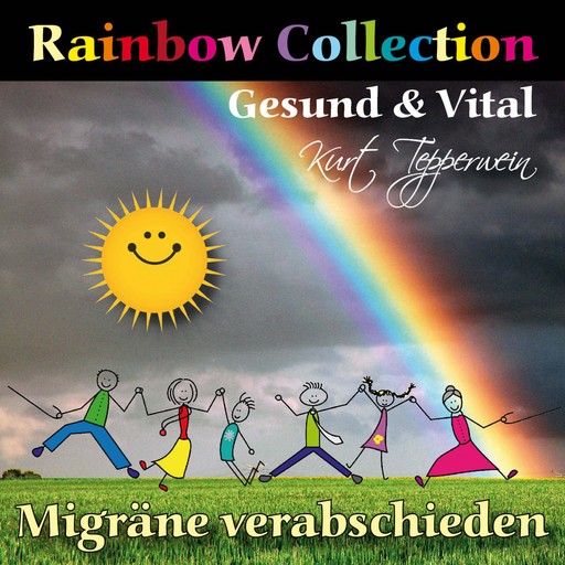 Rainbow Collection: Gesund und vital (Migräne verabschieden), 