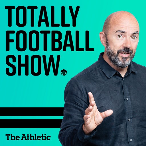 What to expect from the Totally Football Show, The Athletic