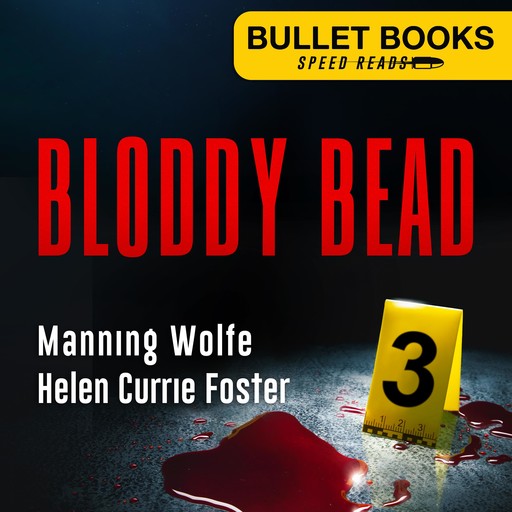 Bloody Bead, Helen Foster, Manning Wolfe