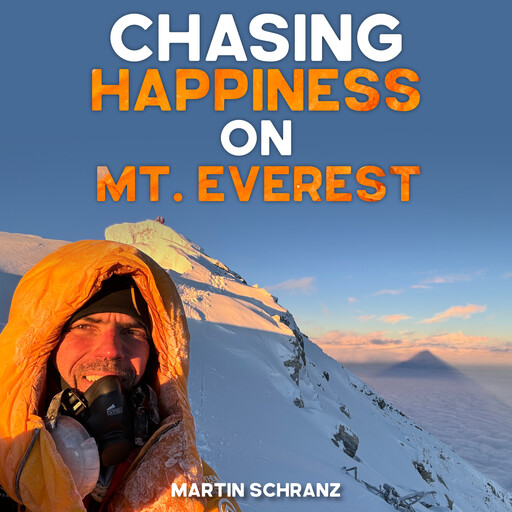 Chasing Happiness on Mt. Everest, Martin Schranz