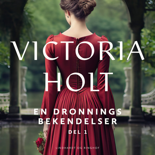 En dronnings bekendelser bind 1, Victoria Holt