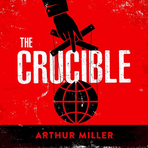 The Crucible, Arthur Miller