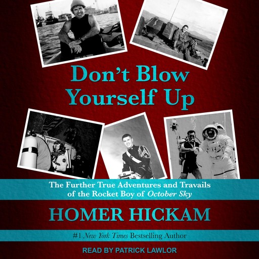 Don't Blow Yourself Up, Homer Hickam