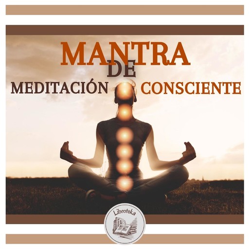 Mantra De Meditación Consciente, LIBROTEKA