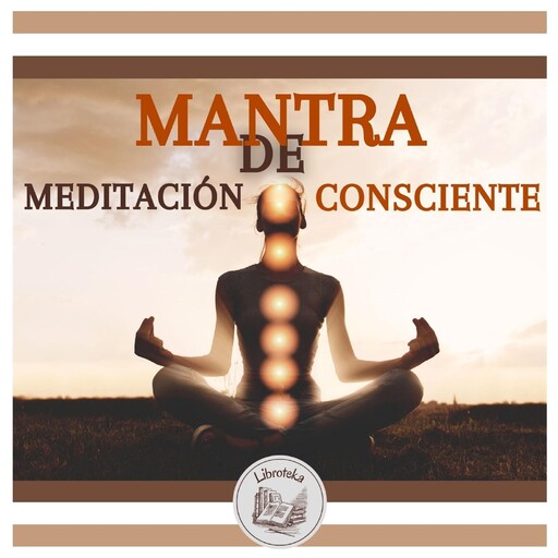 Mantra De Meditación Consciente, LIBROTEKA