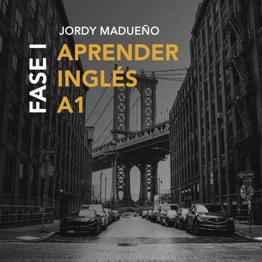 Aprender Inglés A1 - Fase I, Jordy Madueño