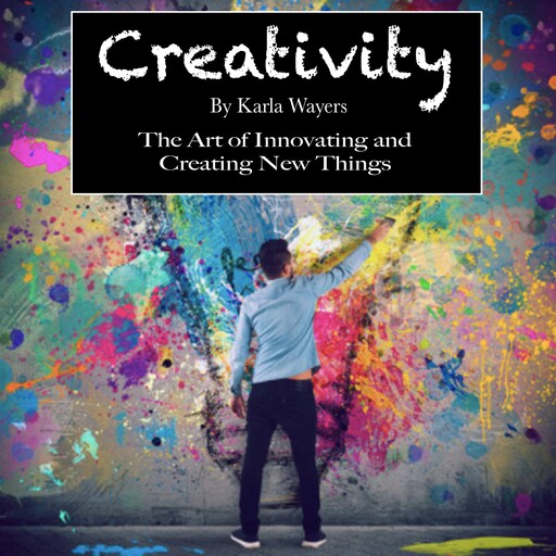 Creativity, Karla Wayers