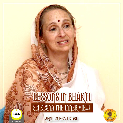 Lessons in Bhakti Sri Krsna the Inner View - Urmila Devi Dasi, Urmila Devi Dasi