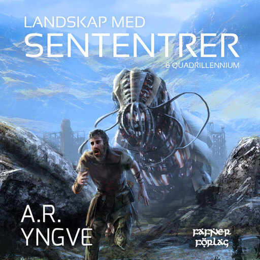 Landskap med Sententrer & Quadrillennium, A.R.Yngve