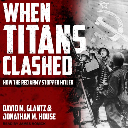 When Titans Clashed, Jonathan M.House, David M. Glantz