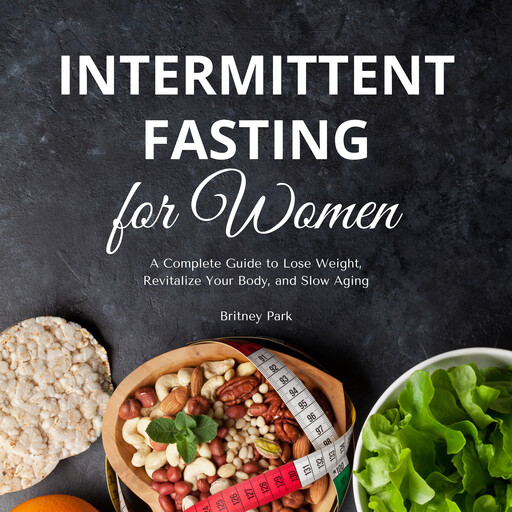 Intermittent Fasting for Women, Britney Park