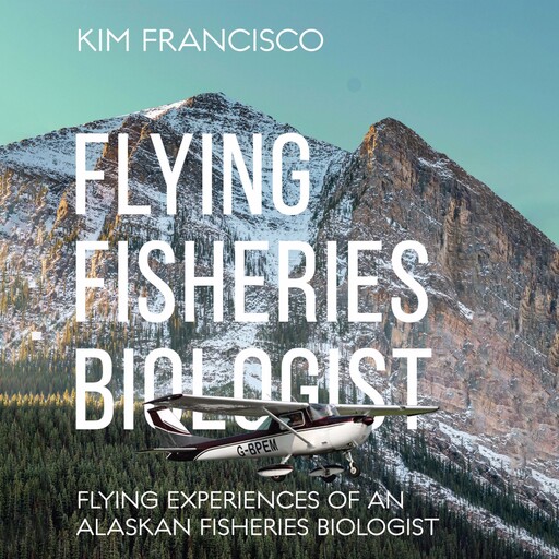Flying Fisheries Biologist, Kim Francisco