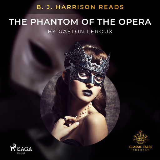 B. J. Harrison Reads The Phantom of the Opera, Gaston Leroux